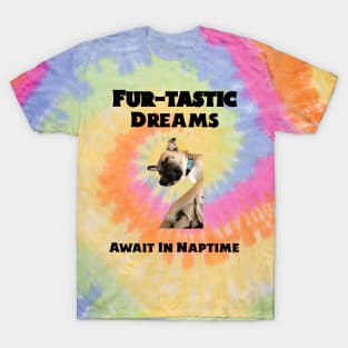 Fur-tastic Dreams Await In Naptime T-Shirt